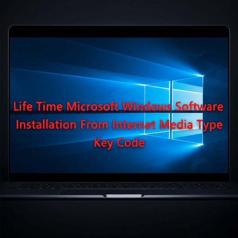 Life Time Using Guarantee Microsoft Windows Software Installation From Internet Media Type Key Code